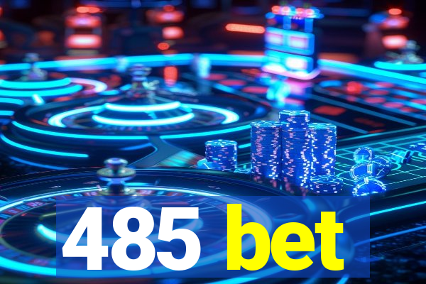 485 bet